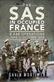 SAS in Occupied France, The: 1 SAS Operations, June to October 1944